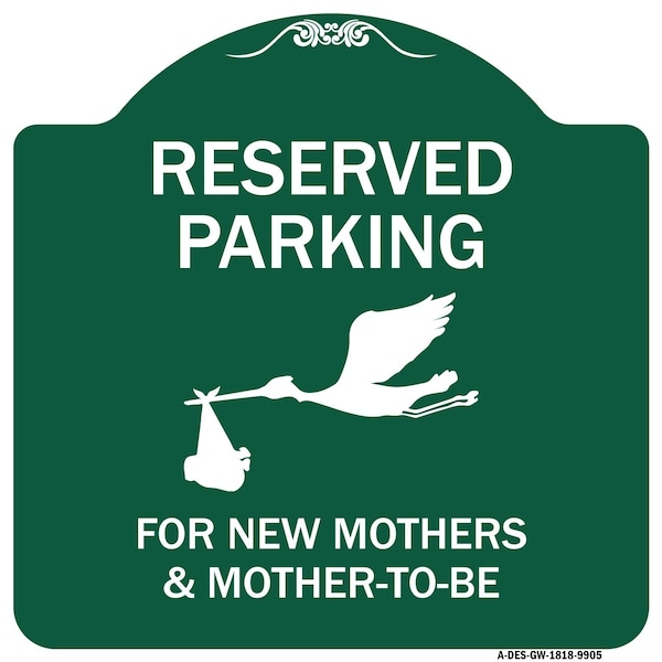 Reserved Parking For New Mothers & Mothers To-be Heavy-Gauge Aluminum Sign, 18" x 18", GW-1818-9905